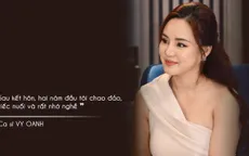 Vy Oanh chạnh lòng khi phải gác lại sự nghiệp, lui về làm người phụ nữ của gia đình