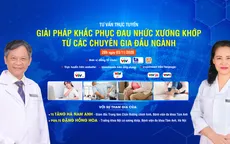 Chuyên gia tư vấn cách khắc phục đau nhức xương khớp tận gốc