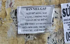 Đủ kiểu rao bán nhà đất Hà Nội: Nơi vài tỷ đồng/m2, chỗ rẻ đến kinh ngạc