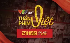 Dấu ấn Tuần phim Việt trên VTVGo - 10 ngày ý nghĩa
