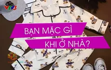 Bí quyết mặc đẹp khi ở nhà