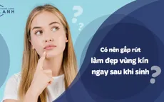 Nếu vùng kín chưa khoẻ mạnh thì làm sao nghĩ đến chuyện thẩm mỹ?