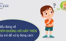 Hiểu đúng về viêm đường hô hấp trên của trẻ để xử lý đúng cách