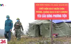 Quảng Ninh lập 8 chốt dã chiến ngăn chặn xuất nhập cảnh trái phép