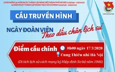 Thành đoàn Hà Nội sẽ tổ chức truyền hình trực tuyến "Ngày đoàn viên"