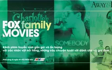 FOX Family Movies - Thế giới phim cho cả gia đình trên VTVcab