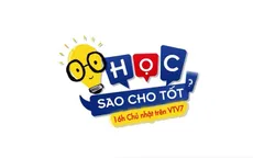 "Học sao cho tốt?" trên VTV7: Đừng bỏ lỡ nhé!