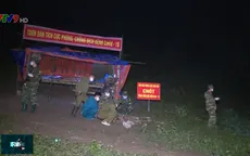 Thành lập nhiều chốt kiểm soát tại khu vực biên giới phòng chống dịch COVID-19
