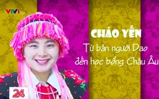 Chảo Thị Yến: Cô gái từ bản người Dao đến học bổng châu Âu