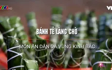 Bánh tẻ làng Chờ đậm đà hương vị xứ Kinh Bắc