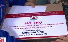Quảng Nam hỗ trợ người làm việc tại TP.HCM không về quê vì dịch COVID-19