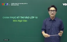 Chinh phục kỳ thi vào lớp 10 năm 2020 - Môn Ngữ văn: Ôn tập các tác phẩm: Kiều, Chuyện người con gái Nam Xương, Hoàng Lê nhất thống chí