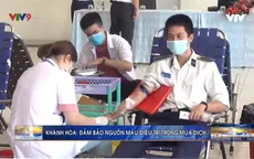 Khánh Hòa đảm bảo nguồn máu cho điều trị