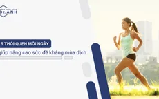 5 thói quen mỗi ngày giúp nâng cao sức đề kháng mùa dịch