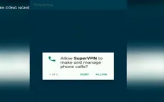 SuperVPN bị liệt vào danh sách ứng dụng siêu nguy hiểm