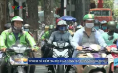 TP. HCM sẽ kiểm tra đột xuất công tác phòng chống dịch