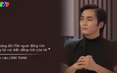 Lãnh Thanh chia sẻ về cảnh nóng đồng tính trong phim "Thưa mẹ con đi"