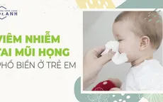 Viêm nhiễm tai mũi họng ở trẻ nhỏ do nguyên nhân nào?