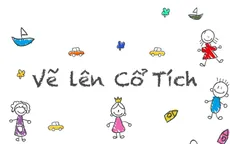 Triển lãm Vẽ lên cổ tích: Khi chuyện cổ tích hiện hữu giữa đời thường