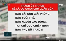 TP.HCM sắp xếp từ 28 cơ quan báo chí còn 19 đơn vị