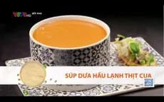 Làm mát cơ thể với súp dưa hấu lạnh thịt cua