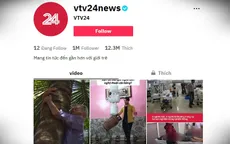 TikTok vtv24news - "Vựa muối" của VTV Digital cán mốc 1 triệu người theo dõi