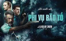 "Phi vụ bão tố" - Phim hành động đầu tiên ra mắt rạp chiếu hè 2020