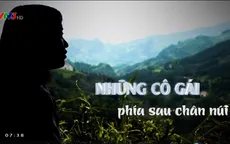 "Những cô gái phía sau chân núi" được đề cử hạng mục Phim tài liệu ấn tượng - VTV Awards 2020