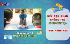 Hè vui khỏe: Cùng học cách sơ cấp cứu nạn nhân đuối nước