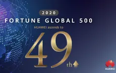Huawei lọt vào top 50 của bảng xếp hạng Fortune Global 500 năm 2020