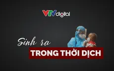 "Sinh ra trong thời dịch" chỉ là thử thách, không phải định mệnh!