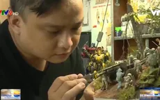 Người làm "sống lại" các trận chiến bằng sa bàn