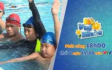 Hè vui khỏe số 16: Bạn đã thành thục kỹ năng bơi ngửa chưa?