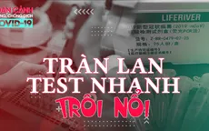 Toàn cảnh phòng chống COVID-19 ngày 27/8: Tràn lan test nhanh bán trên mạng