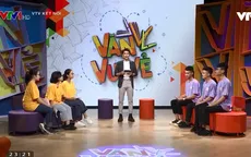 Văn vui vẻ mùa 5 trở lại với nhiều đổi mới trên VTV7