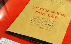 Độc lập, tự do, hạnh phúc - Giá trị cốt lõi của bản Tuyên ngôn Độc lập