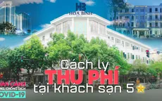 Toàn cảnh phòng chống COVID-19 ngày 15/9: Cách ly thu phí ở khách sạn 5 sao