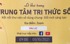 Ra mắt Trung tâm Tri thức số - kết nối thư viện số dùng chung