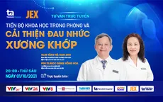 Tư vấn trực tuyến: Cập nhật tiến bộ khoa học trong phòng và cải thiện đau nhức xương khớp từ chuyên gia đầu ngành