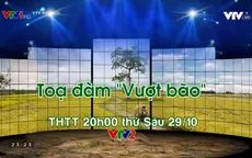 THTT tọa đàm Vượt bão: Lan tỏa tinh thần tích cực vượt lên nghịch cảnh