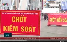 Phan Thiết thực hiện giãn cách một phần địa bàn theo nguyên tắc chỉ thị 16