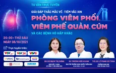 Tư vấn trực tuyến: Giải đáp thắc mắc về tiêm vaccine phòng viêm phổi, viêm phế quản, cúm và các bệnh hô hấp khác