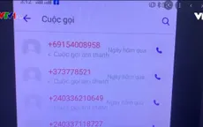 Người dân cần cảnh giác với các số điện thoại lạ