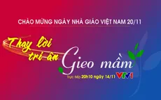 Đón xem THTT "Thay lời tri ân 2021: Gieo mầm" (20h10, VTV1)