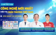Tư vấn trực tuyến: Công nghệ mới nhất điều trị chấn thương thể thao