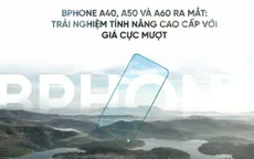 Bphone A40, A50 và A60 ra mắt: Trải nghiệm tính năng cao cấp với giá cực mượt