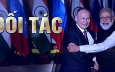 Quan hệ hợp tác Nga - Ấn Độ: Nấc thang mới đầy hứa hẹn