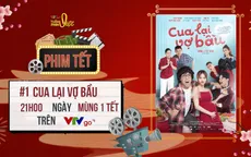 Tuần phim Việt trên VTVGo: Bạn đã sẵn sàng nhận lì xì chưa?