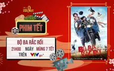 Tuần phim Việt trên VTVGo hôm nay (18/2): Cười ngất với "Bộ ba rắc rối"