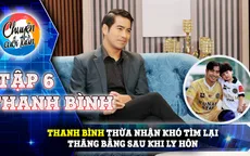 Thanh Bình thừa nhận khó tìm lại thăng bằng sau khi ly hôn